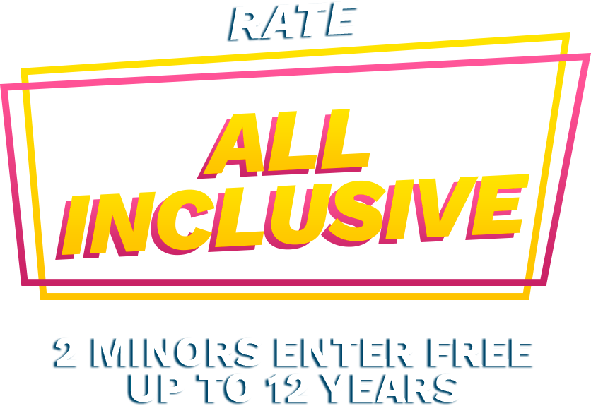 Rate All Inclusive. 2 minors enter free up to 12 years old